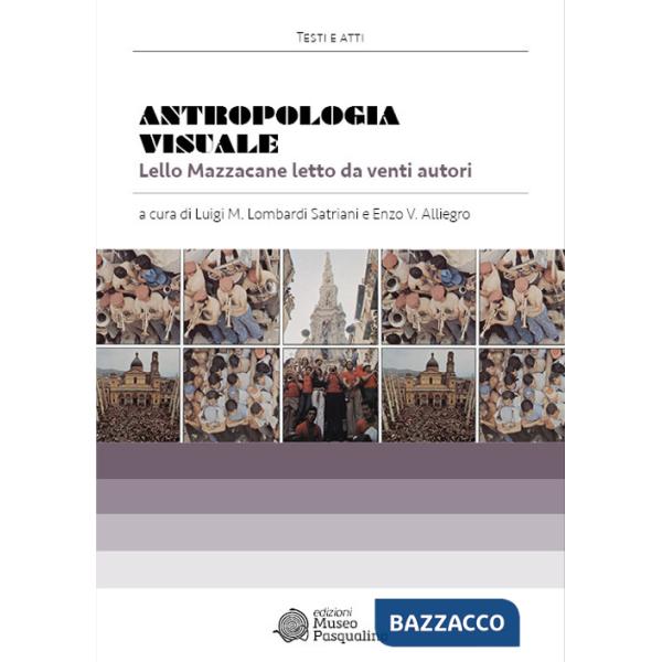 Antropologia visuale. Lello Mazzacane letto da venti autori