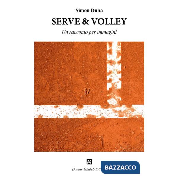 Serve & volley. Un racconto per immagini
