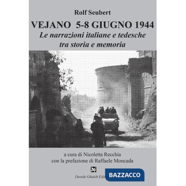 Vejano 5-8 giugno 1944. Le narrazioni italiane e tedesche tra storia e memoria