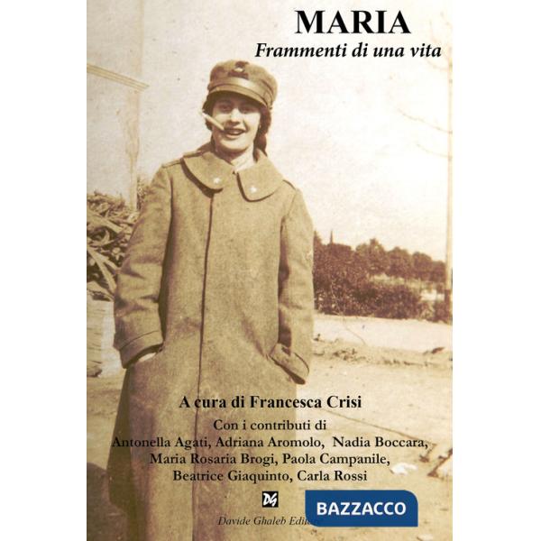 Maria. Frammenti di una vita