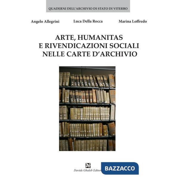 Arte, humanitas e rivendicazioni sociali nelle carte d'archivio