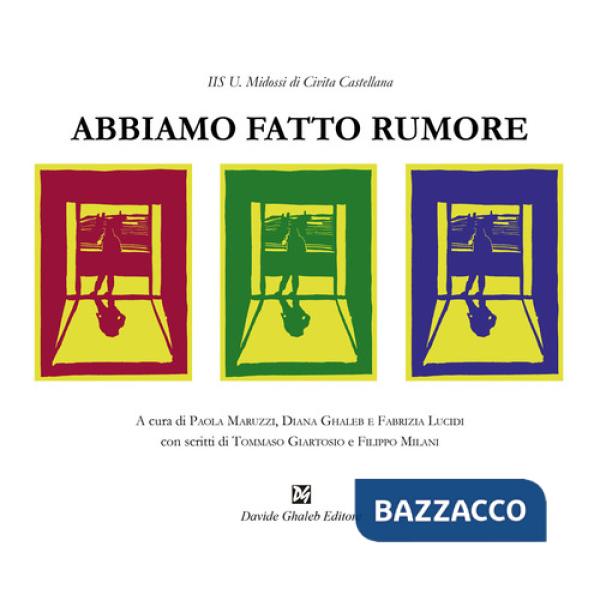 Abbiamo fatto rumore