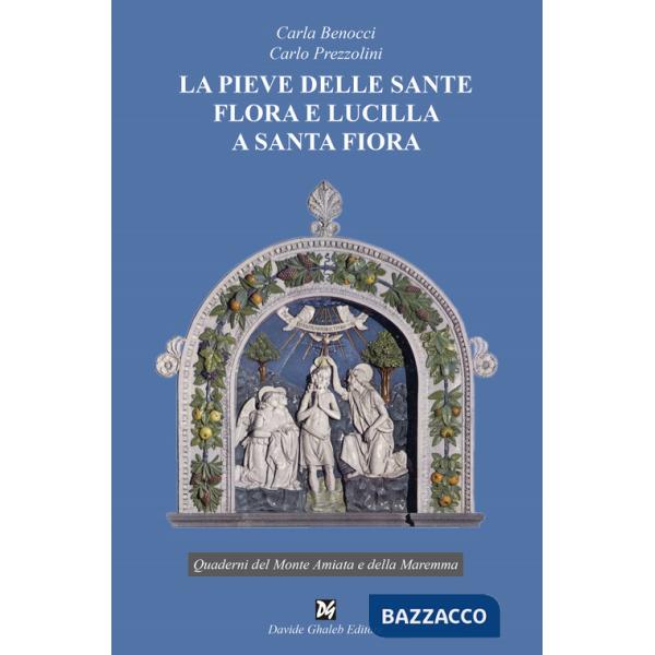 Pieve delle sante Flora e Lucilla a Santa Fiora (La)