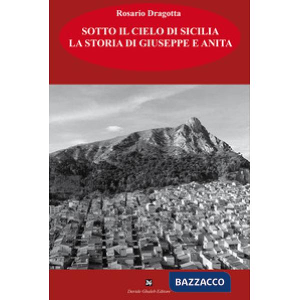 Sotto il cielo di Sicilia. La storia di Giuseppe e Anita