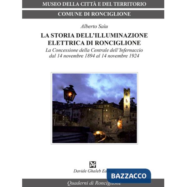 Storia dell'illuminazione elettrica di Ronciglione. La Concessione della Centrale dell'Infernaccio dal 14 novembre 1984 al 14 no