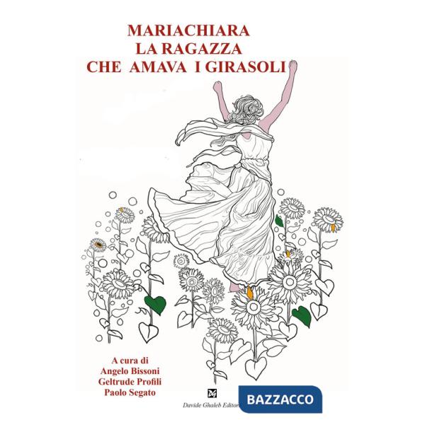 MariaChiara la ragazza che amava i girasoli