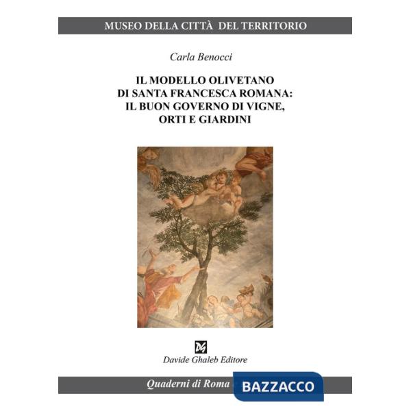 Modello olivetano di Santa Francesca Romana: il buon governo di vigne, orti e giardini (Il)