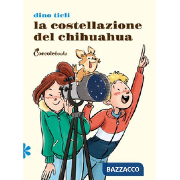 Costellazione del chihuahua. Ediz. illustrata (La)