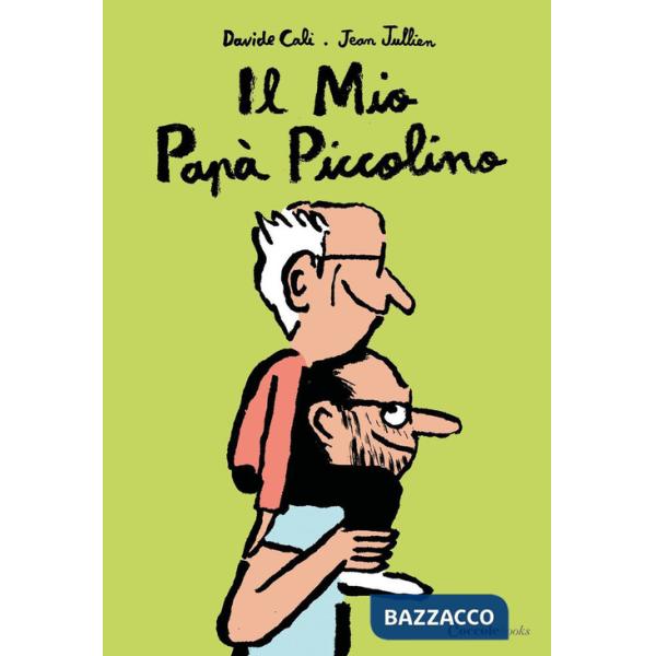 Mio papà piccolino. Ediz. a colori (Il)