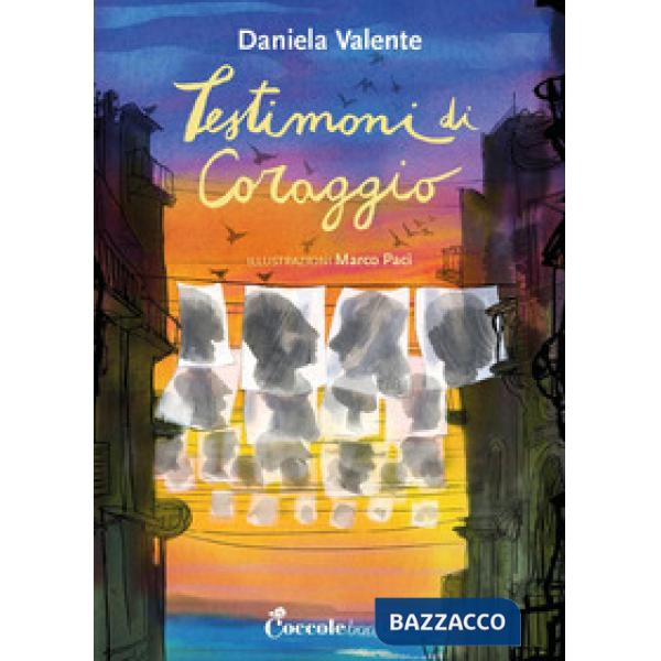 Testimoni di coraggio. Ediz. illustrata