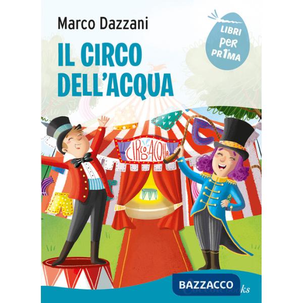 Circo dell'acqua. Ediz. a colori (Il)