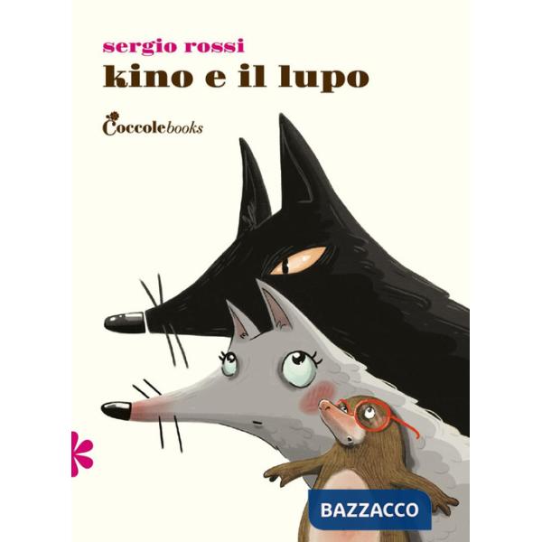 Kino e il lupo. Ediz. illustrata