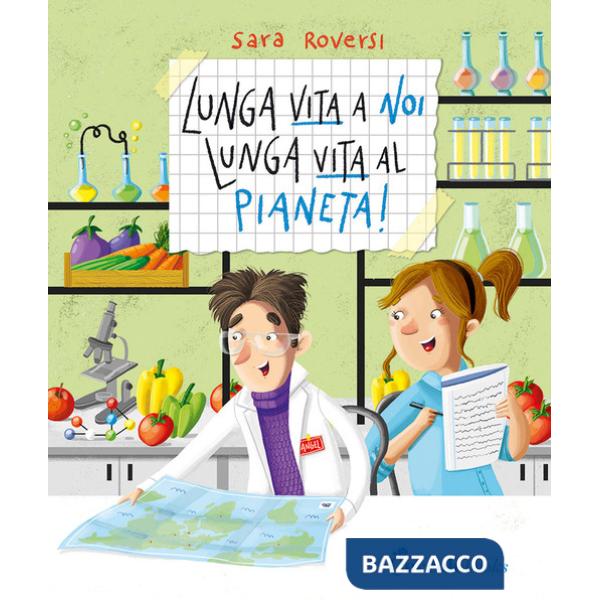 Lunga vita a noi, lunga vita al pianeta! Ediz. a colori