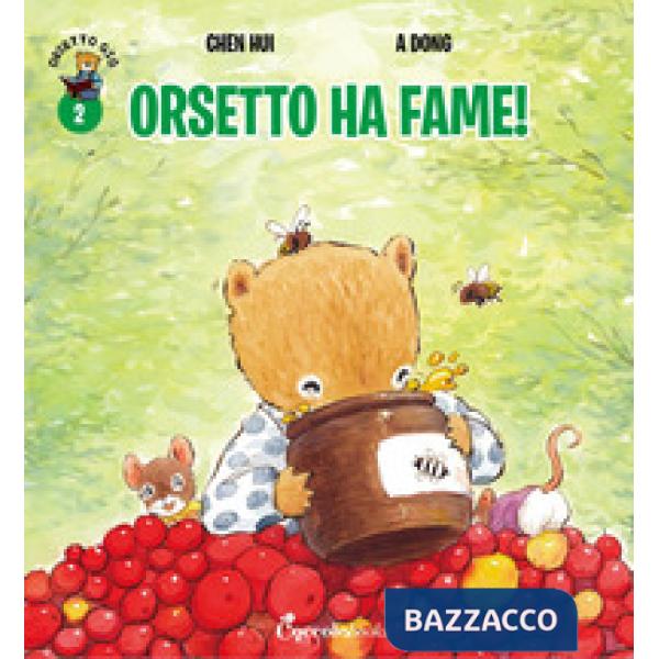Orsetto ha fame! Orsetto Giò. Ediz. a colori. Vol. 2