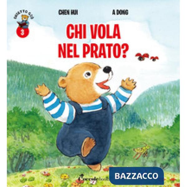 Chi vola nel prato? Orsetto Giò. Ediz. a colori. Vol. 3