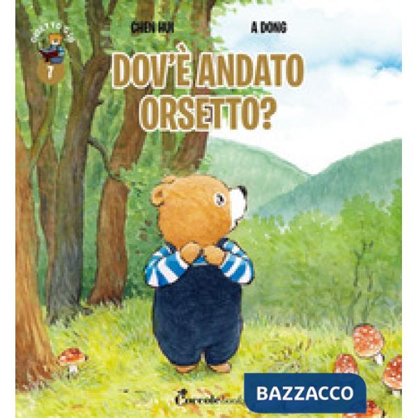 Dov'è andato orsetto? Orsetto Giò. Ediz. a colori. Vol. 7