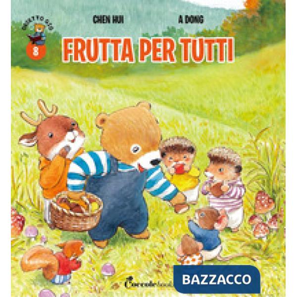 Frutta per tutti! Orsetto Giò. Ediz. a colori. Vol. 8