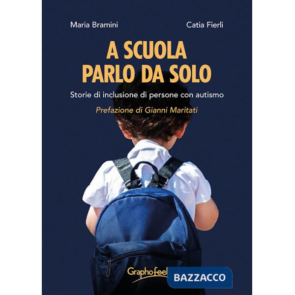 A scuola parlo da solo. Storie di inclusione di persone con autismo