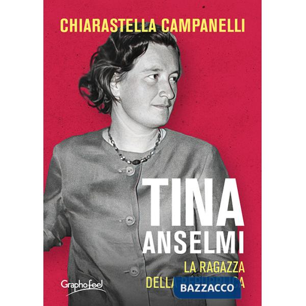Tina Anselmi. La ragazza della repubblica