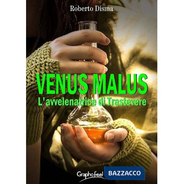 Venus malus. L'avvelenatrice di Trastevere