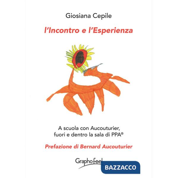 Incontro e l'esperienza. A scuola con Aucouturier, fuori e dentro la sala di PPA® (L')
