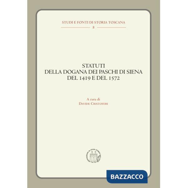 Statuti della dogana dei Paschi di Siena del 1419 e del 1572