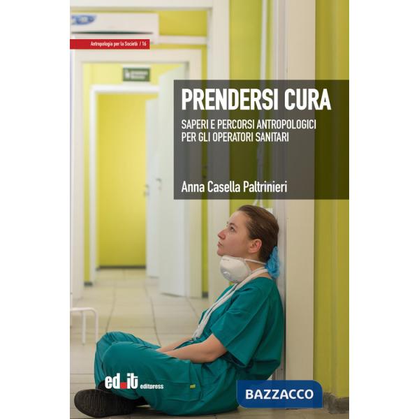 Prendersi cura. Saperi e percorsi antropologici per gli operatori sanitari