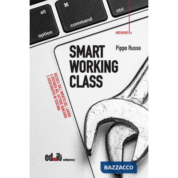 Smart working class. Ricerca sull'impatto del lavoro a distanza nel settore bancario e assicurativo in Toscana