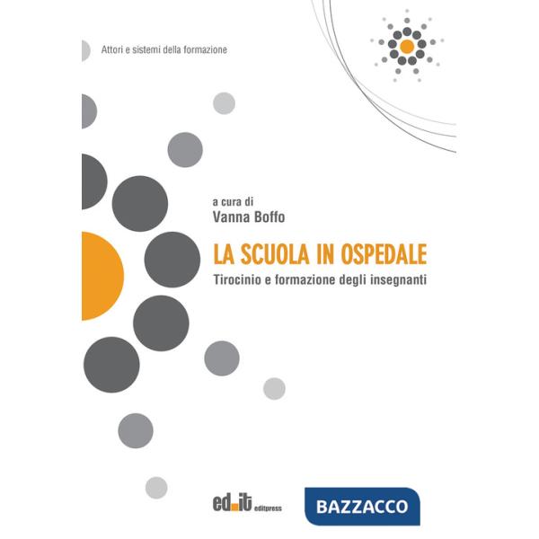 Scuola in ospedale. Tirocinio e formazione degli insegnanti (La)