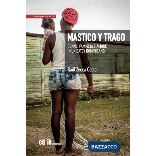 Mastico y trago. Donne, famiglia e amore in un batey dominicano