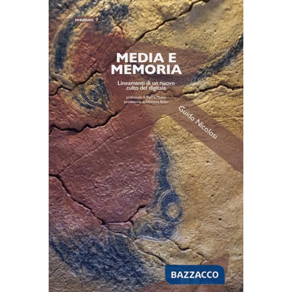 Media e memoria. Lineamenti di un nuovo culto del digitale