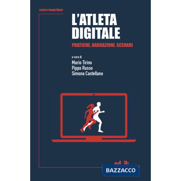Atleta digitale. Pratiche, narrazioni, scenari (L')