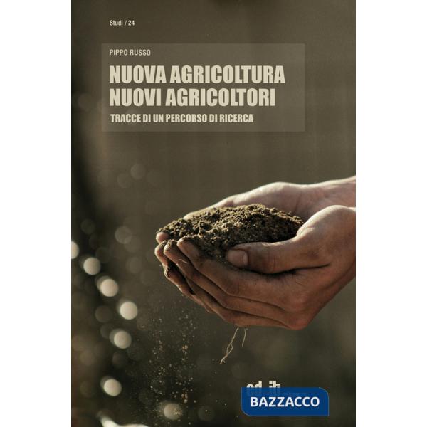 Nuova agricoltura, nuovi agricoltori. Tracce di un percorso di ricerca