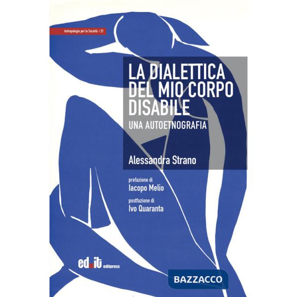 Dialettica del mio corpo disabile. Una autoetnografia (La)