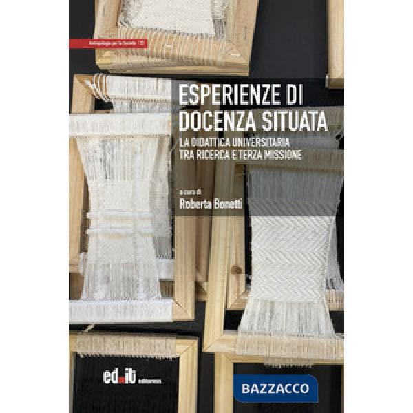 Esperienze di docenza situata. La didattica universitaria tra ricerca e terza missione