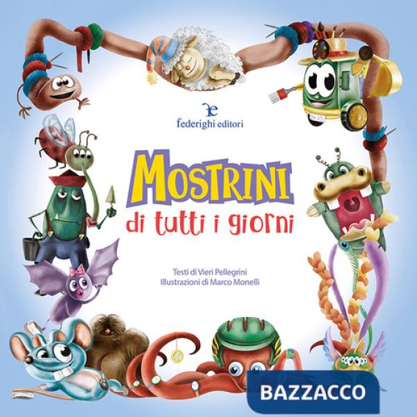 Mostrini di tutti i giorni. Ediz. illustrata