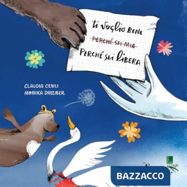 Ti voglio bene perché sei libera