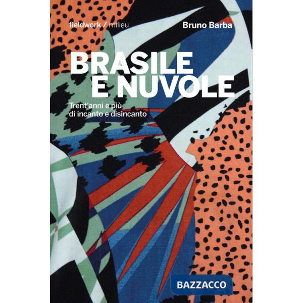 Brasile e nuvole. Trent'anni e più di incanto e disincanto