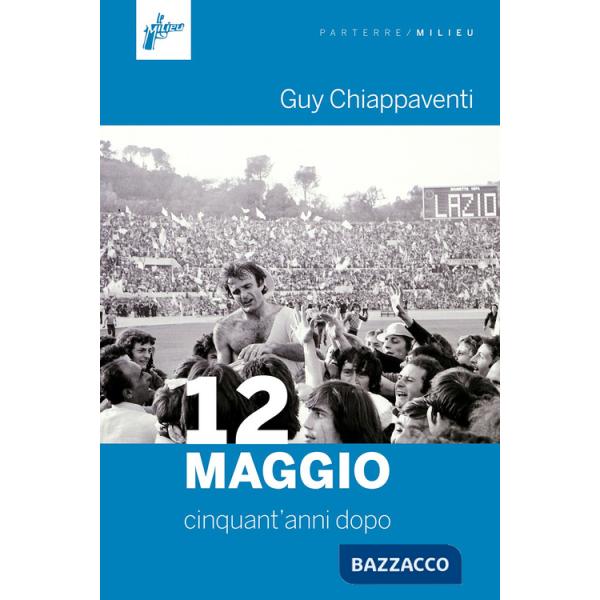 12 maggio. Cinquant'anni dopo