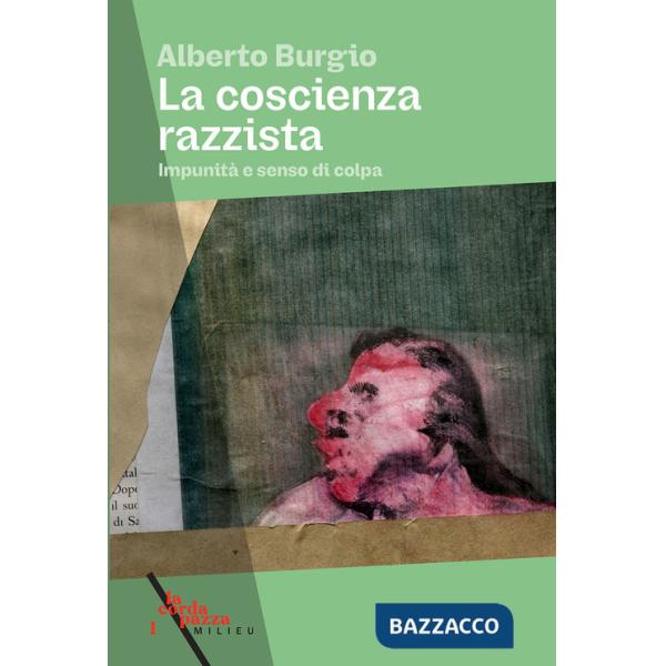 Coscienza razzista. Impunità e senso di colpa (La)