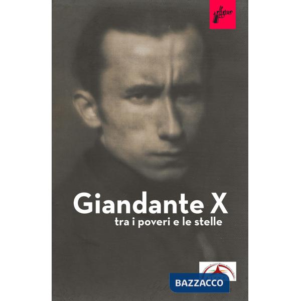 Giandante X. Tra i poveri e le stelle