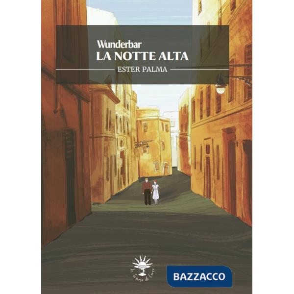 Notte alta. Wunderbar (La)