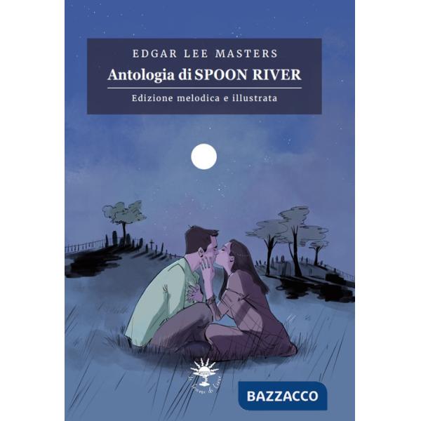 Antologia di Spoon River. Edizione melodica. Ediz. illustrata