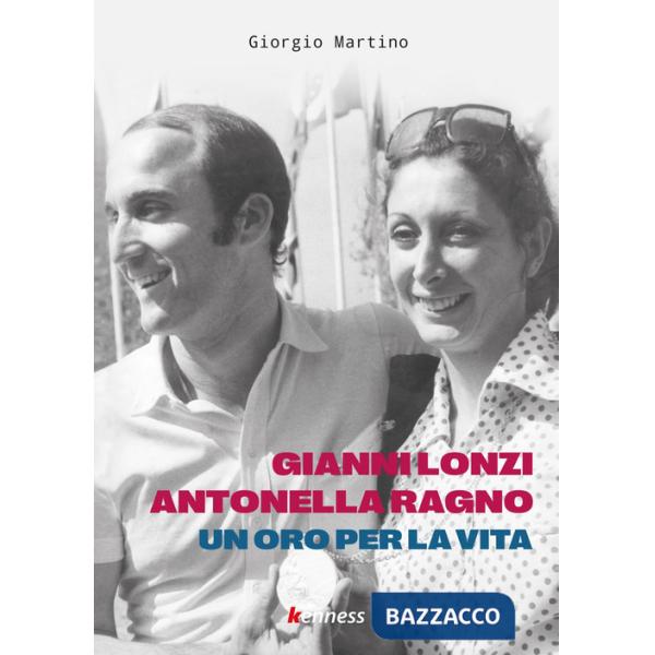 Gianni Lonzi e Antonella Ragno. Un oro per la vita