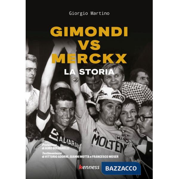 Gimondi vs Merckx. La storia