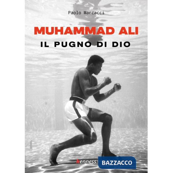 Muhammad Ali. Il pugno di dio