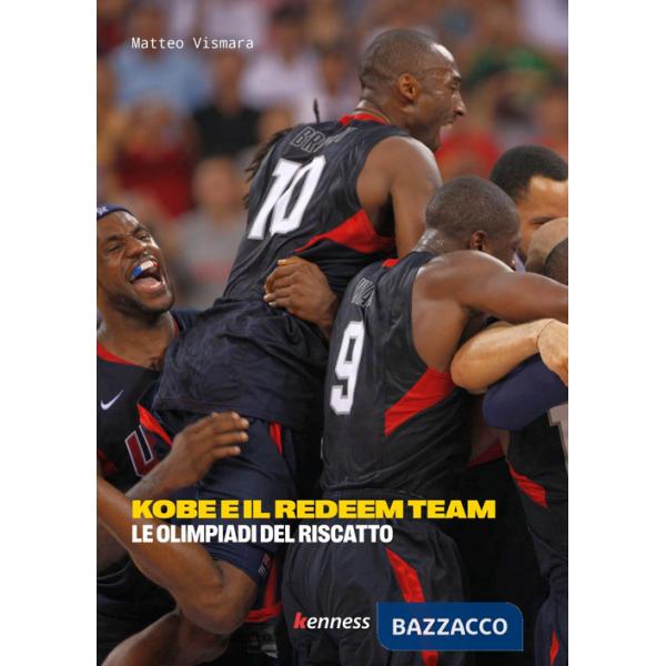 Kobe e il Redeem Team. Le Olimpiadi del riscatto