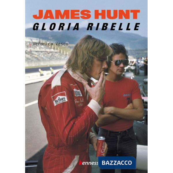 James Hunt. Gloria ribelle