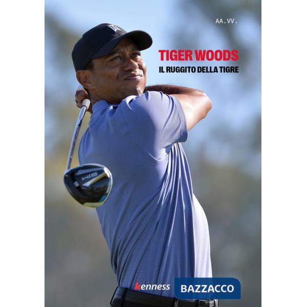 Tiger Woods. Il ruggito della tigre