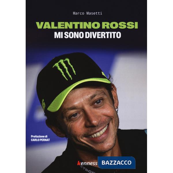 Valentino Rossi. Mi sono divertito